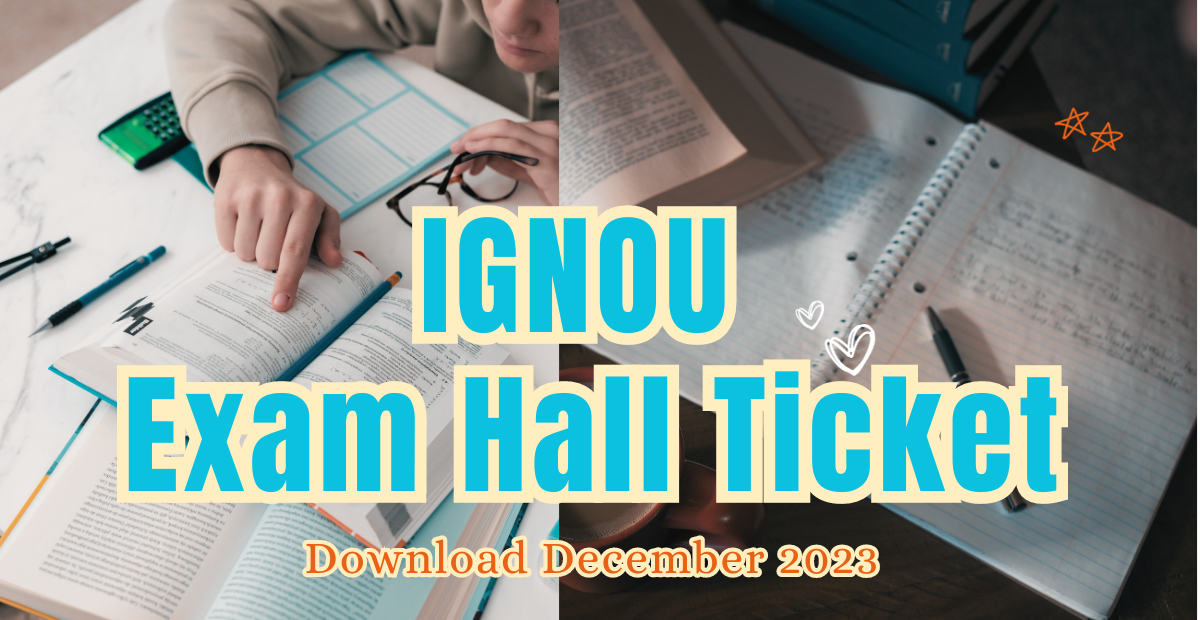 IGNOU Admit Card/Hall Ticket (ODL/IOP) December 2024 Download करें